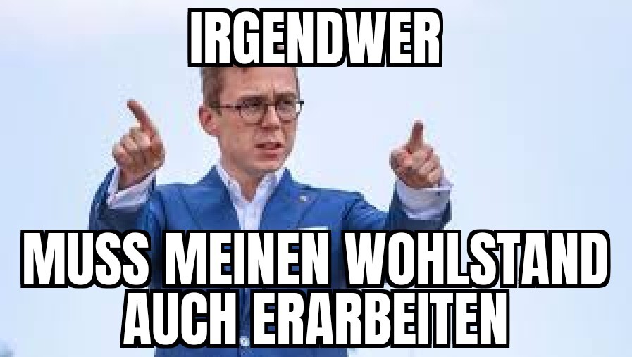 Amthor, vage mit den Zeigefingern nach vorne deutend.
Caption:"Irgendwer muß meinen Wohlstand auch erarbeiten"

