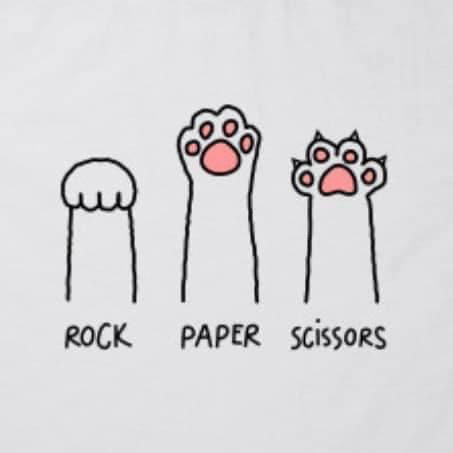 (Cat paw curled up) ROCK (Cat paw open) PAPER  (Cat paw with claws out) SCiSSORS