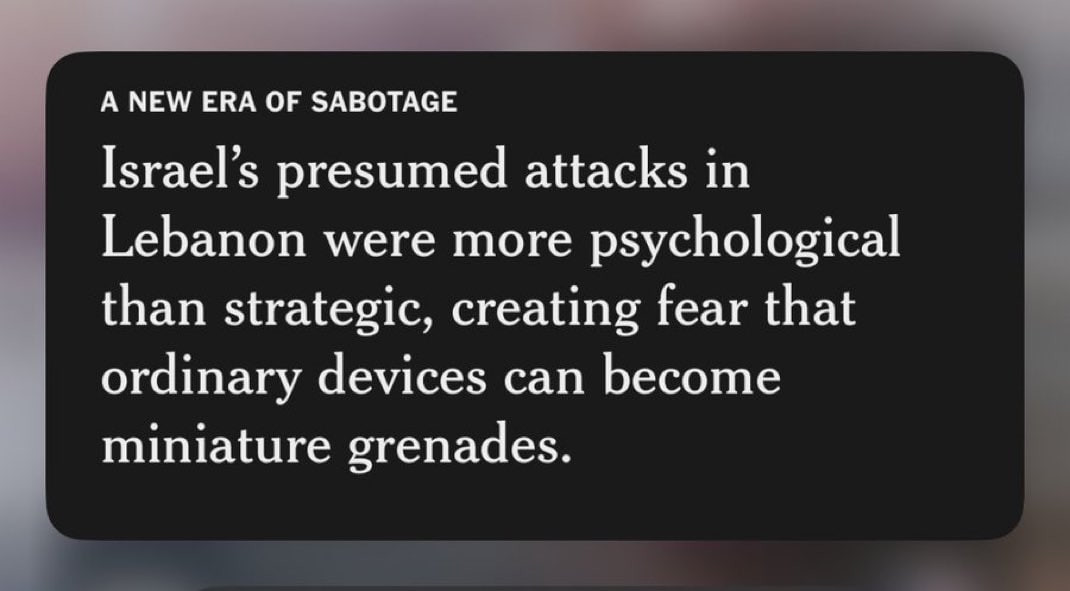 A NEW ERA OF SABOTAGE

Israel’s presumed attacks in Lebanon were more psychological than strategic, creating fear that ordinary devices can become miniature grenades.
